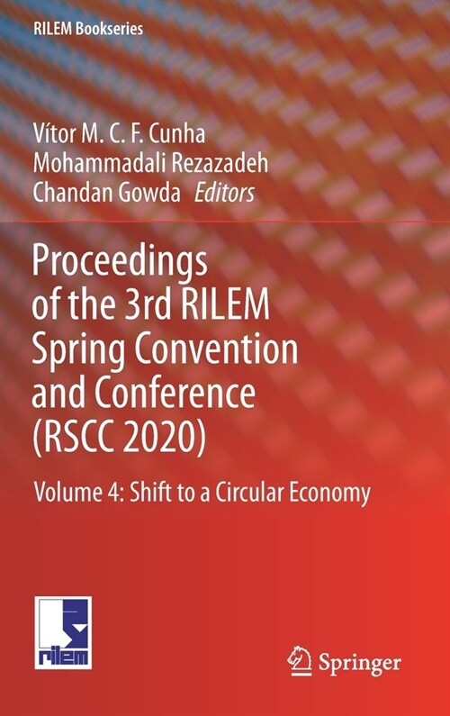 Proceedings of the 3rd Rilem Spring Convention and Conference (Rscc 2020): Volume 4: Shift to a Circular Economy (Hardcover, 2021)