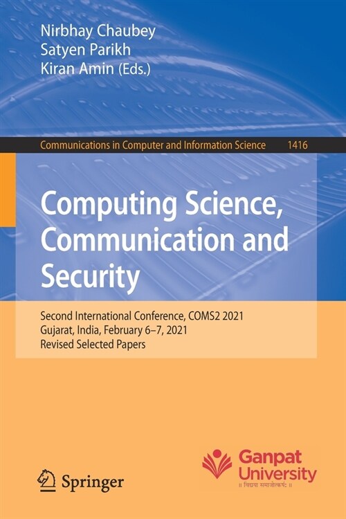 Computing Science, Communication and Security: Second International Conference, Coms2 2021, Gujarat, India, February 6-7, 2021, Revised Selected Paper (Paperback, 2021)