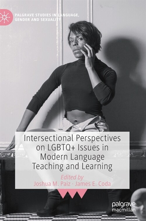 Intersectional Perspectives on LGBTQ+ Issues in Modern Language Teaching and Learning (Hardcover)