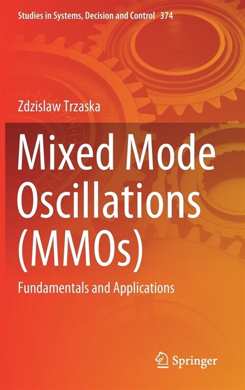 Mixed Mode Oscillations (Mmos): Fundamentals and Applications (Hardcover, 2021)