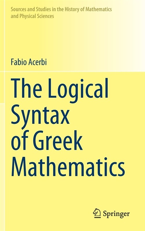 The Logical Syntax of Greek Mathematics (Hardcover)
