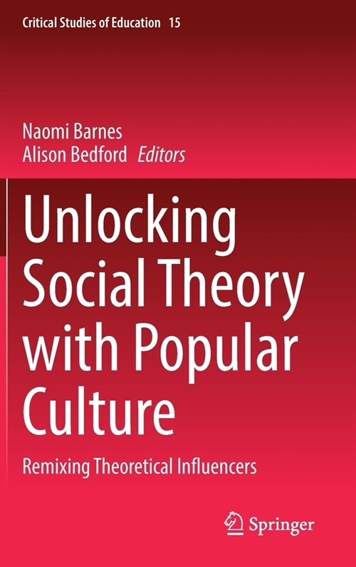 Unlocking Social Theory with Popular Culture: Remixing Theoretical Influencers (Hardcover, 2021)