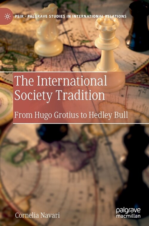 The International Society Tradition: From Hugo Grotius to Hedley Bull (Hardcover, 2021)