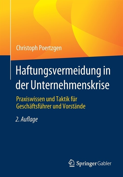 Haftungsvermeidung in Der Unternehmenskrise: Praxiswissen Und Taktik F? Gesch?tsf?rer Und Vorst?de (Paperback, 2, 2. Aufl. 2021)