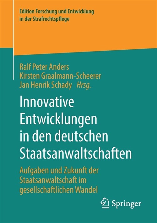 Innovative Entwicklungen in Den Deutschen Staatsanwaltschaften: Aufgaben Und Zukunft Der Staatsanwaltschaft Im Gesellschaftlichen Wandel (Paperback, 1. Aufl. 2021)