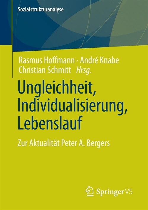 Ungleichheit, Individualisierung, Lebenslauf: Zur Aktualit? Peter A. Bergers (Paperback, 1. Aufl. 2021)