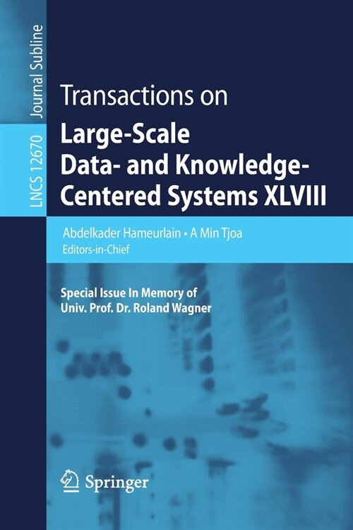 Transactions on Large-Scale Data- And Knowledge-Centered Systems XLVIII: Special Issue in Memory of Univ. Prof. Dr. Roland Wagner (Paperback, 2021)