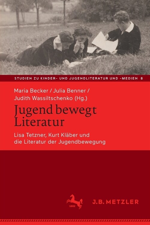 Jugend Bewegt Literatur: Lisa Tetzner, Kurt Kl?er Und Die Literatur Der Jugendbewegung (Paperback, 1. Aufl. 2021)