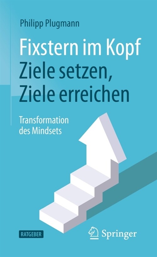 Fixstern Im Kopf: Ziele Setzen, Ziele Erreichen: Transformation Des Mindsets (Paperback, 1. Aufl. 2021)