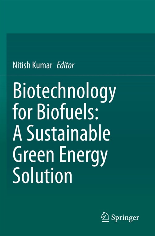 Biotechnology for Biofuels: A Sustainable Green Energy Solution (Paperback)