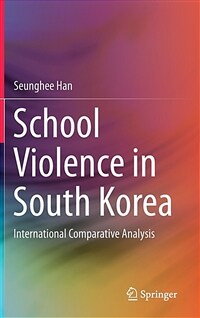 School Violence in South Korea : International Comparative Analysis 
