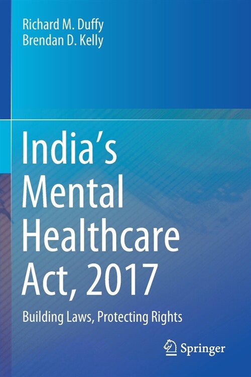 Indias Mental Healthcare Act, 2017: Building Laws, Protecting Rights (Paperback, 2020)