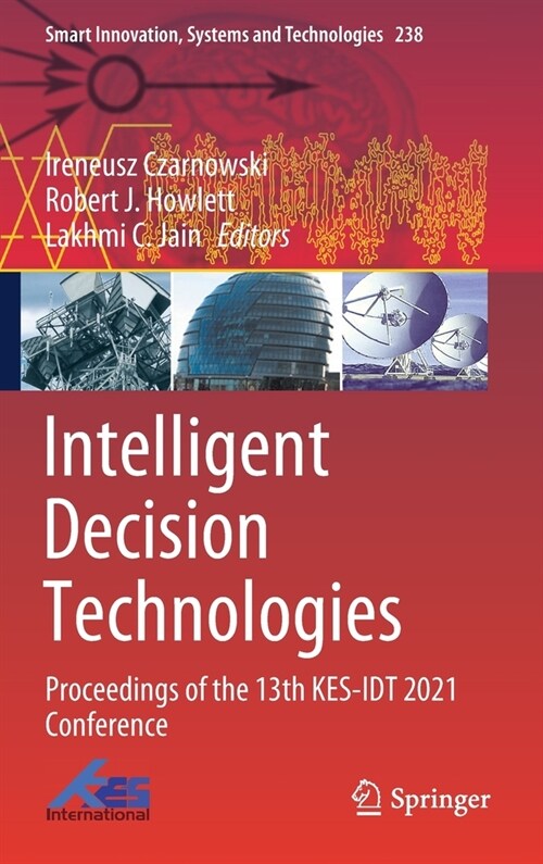 Intelligent Decision Technologies: Proceedings of the 13th Kes-Idt 2021 Conference (Hardcover, 2021)