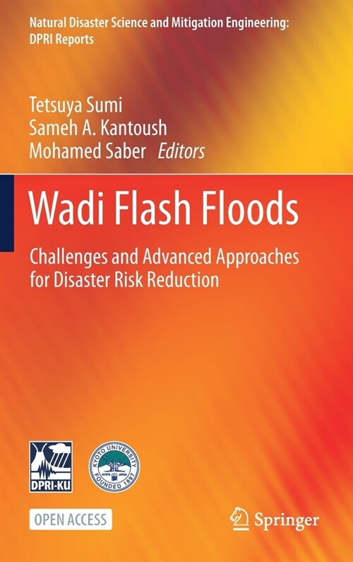 Wadi Flash Floods: Challenges and Advanced Approaches for Disaster Risk Reduction (Hardcover, 2021)