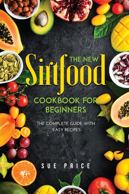 The New Sirtfood Cookbook for Beginners (Paperback)