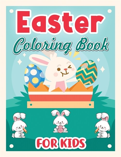 Easter Coloring Book for Kids: Happy Easter Coloring Book Ages 4-8, Gorgeous Eggs and Bunnies Coloring Pages (Paperback)