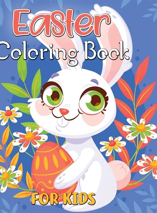 Easter Coloring Book for Kids: Easter Basket Stuffer for Kids, Ages 4-8, 8.5 x 11 Inches (21.59 x 27.94 cm) (Hardcover)
