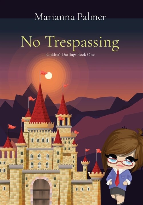 No Trespassing: Echidnas Darlings Book One (Hardcover)