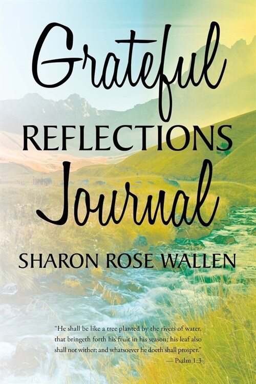 GRATEFUL REFLECTIONS JOURNAL (Paperback)