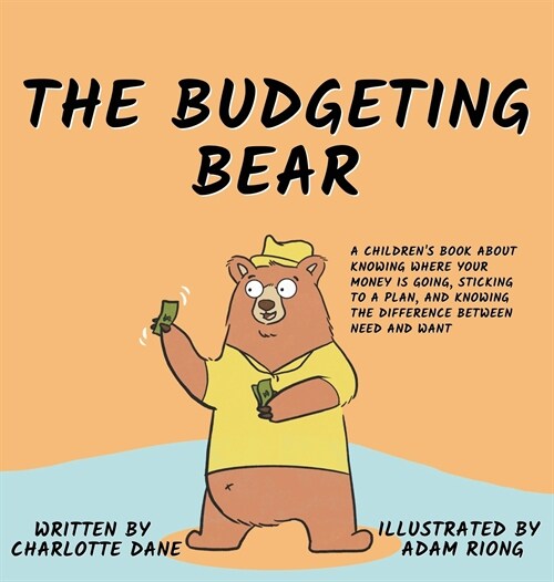The Budgeting Bear: A Childrens Book About Knowing Where Your Money is Going, Sticking to a Plan, and Knowing The Difference Between Need (Hardcover)