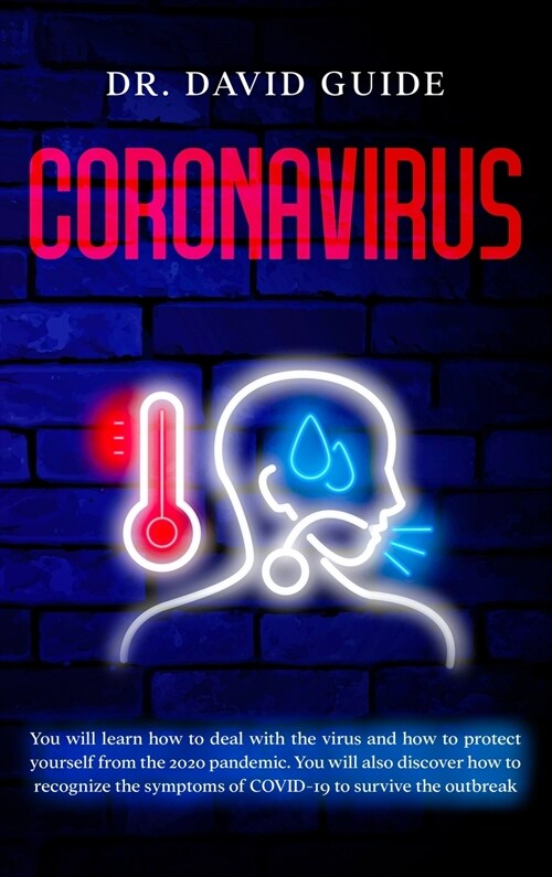 Coronavirus: You will learn how to deal with the virus and how to protect yourself from the 2020 pandemic. You will also discover h (Hardcover)