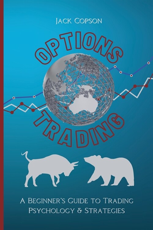 Options Trading: A Beginners Guide to Trading Psychology & Strategies (Paperback)