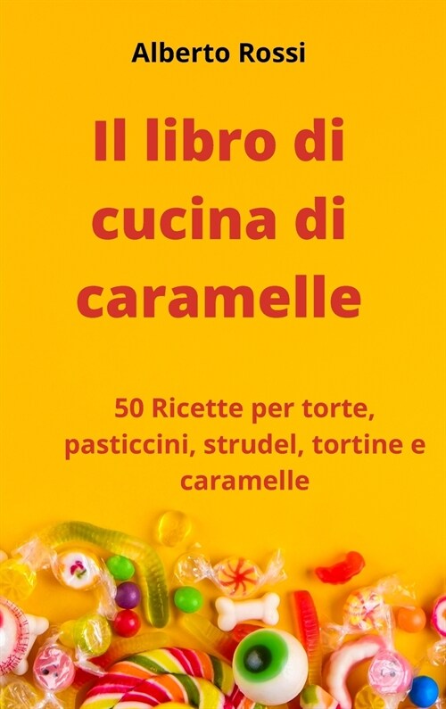 Il libro di cucina di caramelle (Hardcover)