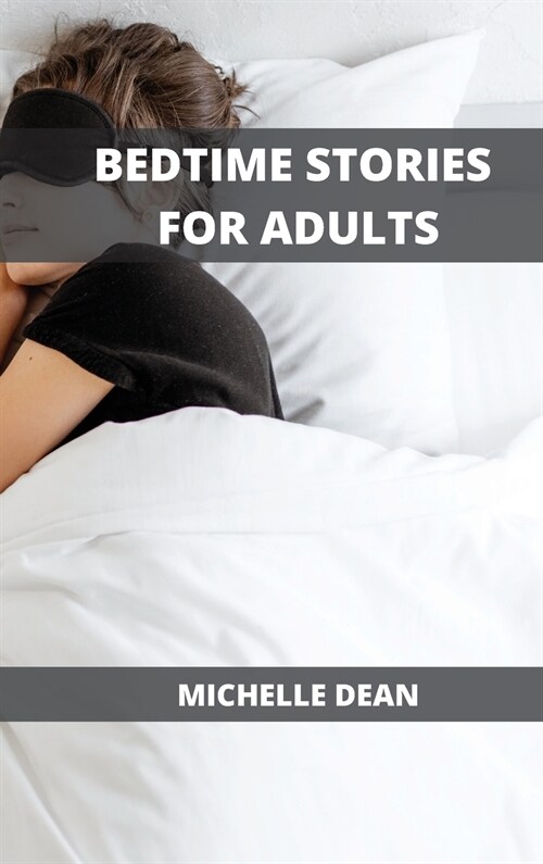 Bedtime Stories for Adults: Enjoy your rest and energize your body during the night. (Hardcover)