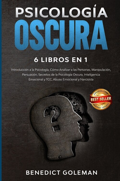 Psicolog? Oscura 6 Libros En 1 - Dark Psychology 6 Books in 1: Introducci? a la Psicolog?, C?o Analizar a las Personas, Manipulaci?, Persuasi?, (Paperback)