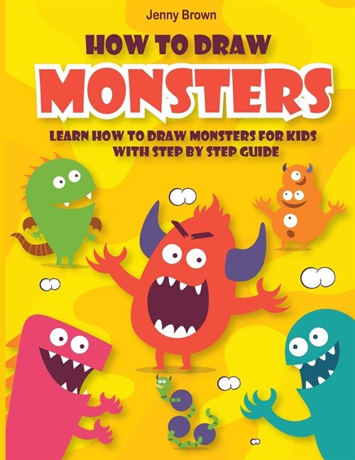 How to Draw Monsters: Learn How to Draw Monsters for Kids with Step by Step Guide (Paperback)