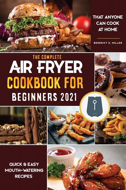 Air Fryer Cookbook for Beginners 2021: Affordable, Quick & Easy Air Fryer Recipes for Smart People on a Budget (Paperback)