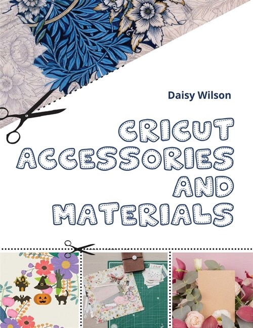 Cricut: Accessories and Materials (Paperback, 2)