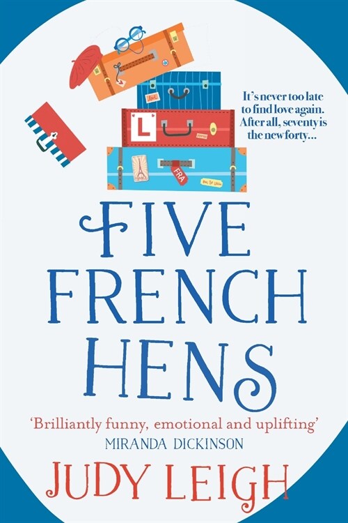 Five French Hens : A warm and uplifting feel-good novel from USA Today Bestseller Judy Leigh (Paperback, Large type / large print ed)