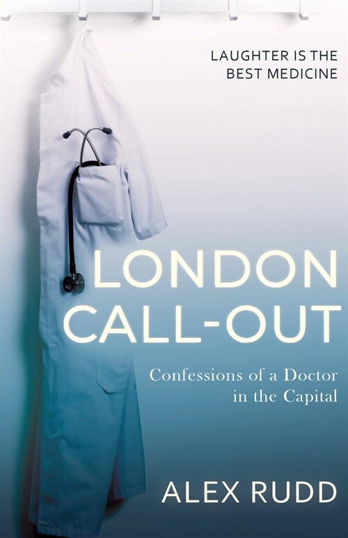 London Call-Out: Confessions of a Doctor in the Capital (Paperback)