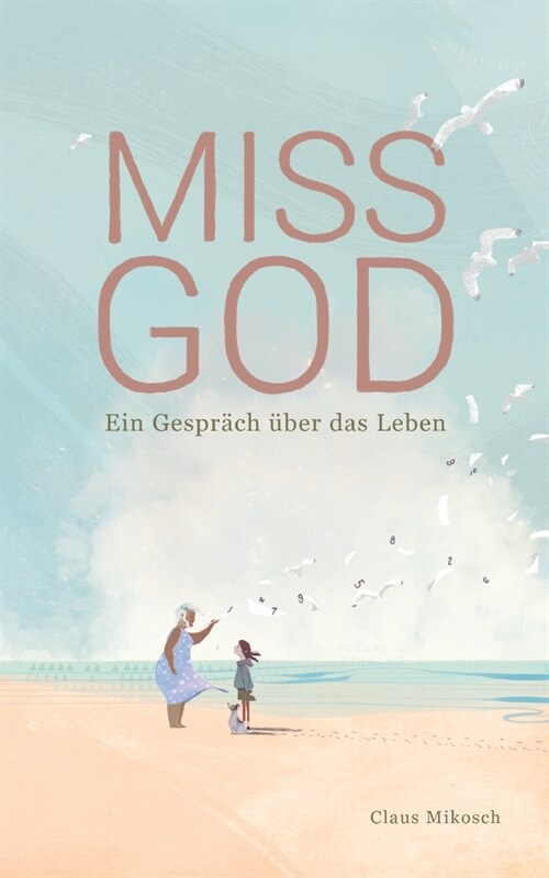 Miss God: Ein Gespr?h ?er das Leben (Paperback)
