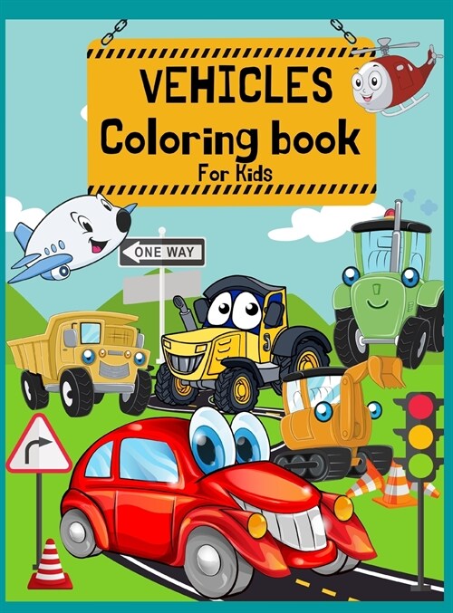 Vehicles Coloring book For Kids: Cars coloring book for kids and toddlers - activity books for preschooler. Trucks, Planes and Cars For boys and girls (Hardcover)