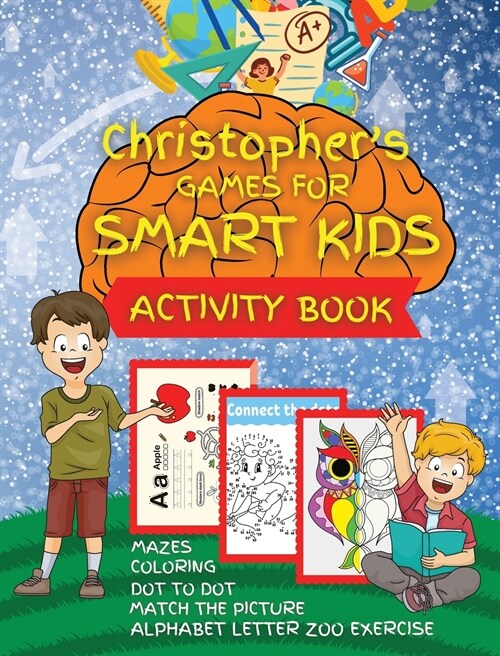 Christophers Games for SMART KIDS: Activity Book for Children, 101 games for KIDS, Ages 4-8, Easy, Large Format, Picture Matching with Words, Mazes, (Hardcover)