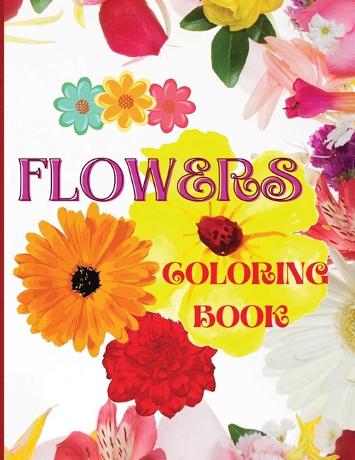 Flowers Coloring Book: Amazing Coloring Book for Adults, Stress Relief, Relaxation (Paperback)