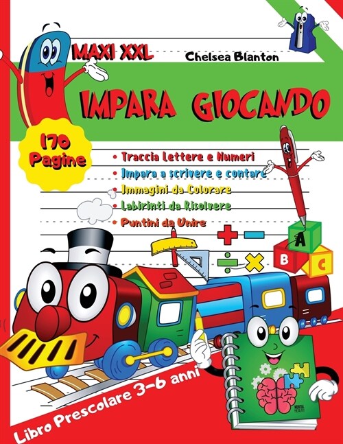 Impara Giocando Libro Prescolare 170 Pagine Maxi XXL: Alfabeto Facile Educativo Asilo Nido Scuola Materna (Paperback)