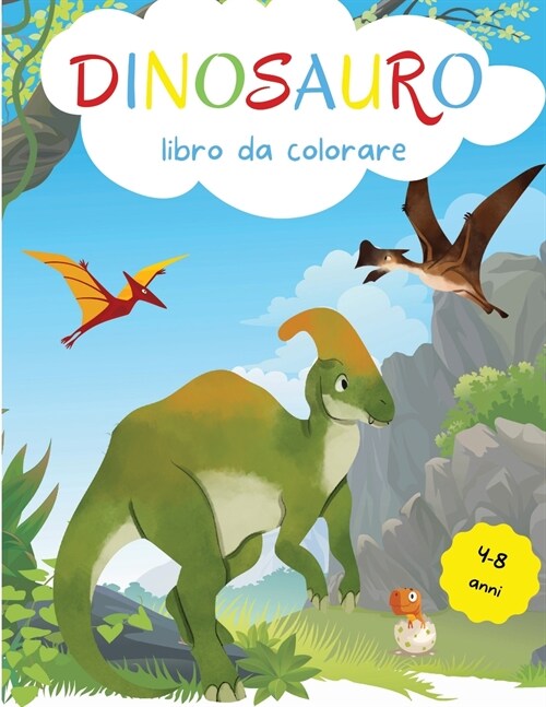 Dinosauri Libro da Colorare per Bambini: 4-8 anni Libro da colorare dinosauri per bambini Libro da colorare per bambini Libro da colorare dinosauri pe (Paperback)