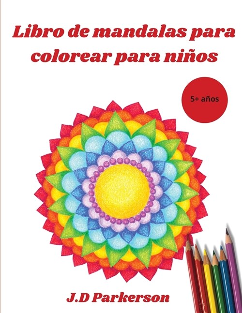Libro de mandalas para colorear para ni?s: Mandalas f?iles para colorear para relajarse - Mandalas f?iles - 5+a?s (Paperback)