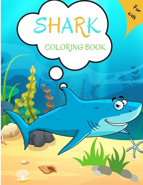 Shark Coloring Book: For Kids ages 4-8 Shark Book for Kids 5-7 3-8 Toddlers Boys Shark Activity Book for Kids Easy Level for Fun and Educat (Paperback)
