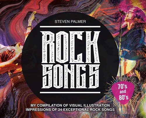 Rock Songs: My Compilation of Visual Illustration Impressions of 24 Exceptional Rock Songs (Hardcover)