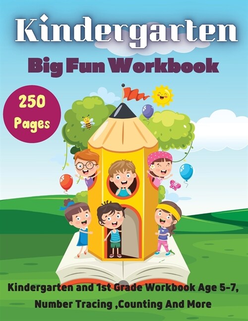 Kindergarten Big Fun Workbook: Kindergarten and 1st Grade Workbook Age 5-7, Number Tracing, Counting And More! 256 pages. (Paperback)