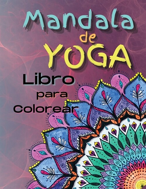 Mandala de Yoga Libro para Colorear: Libro para colorear de yoga y meditaci? para adultos con posturas de yoga y mandalas (Paperback)