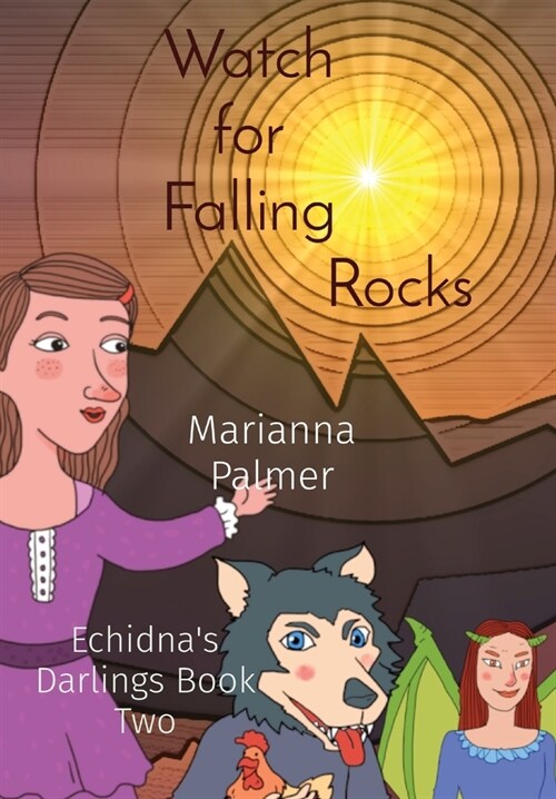 Watch for Falling Rocks: Echidnas Darlings Book Two (Hardcover)