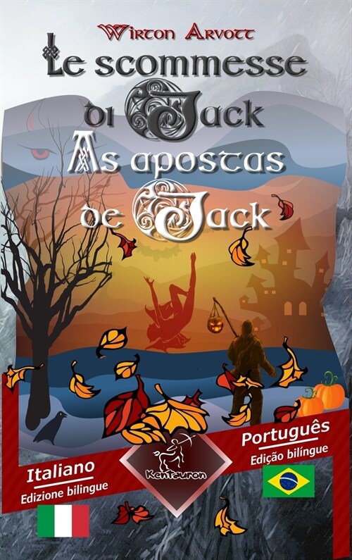 Le scommesse di Jack (Racconto celtico) - As apostas de Jack (Um conto celta): Bilingue con testo a fronte - Texto bil?gue em paralelo: Italiano - Po (Hardcover)