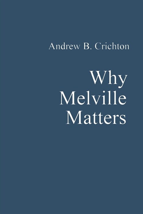 Why Melville Matters (Paperback)