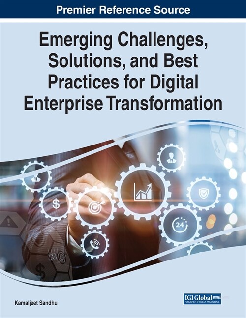 Emerging Challenges, Solutions, and Best Practices for Digital Enterprise Transformation (Paperback)