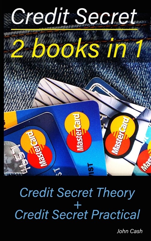 Credit Secret 2 books in 1: Credit Secret Theory + Credit Secret Practical (Hardcover)